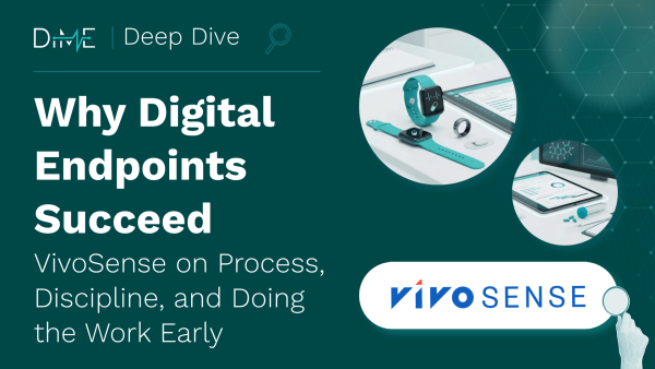 Why Digital Endpoints Succeed: VivoSense on Process, Discipline, and Doing the Work Early